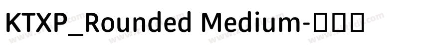 KTXP_Rounded Medium字体转换